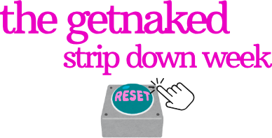 Get naked strip down week reset